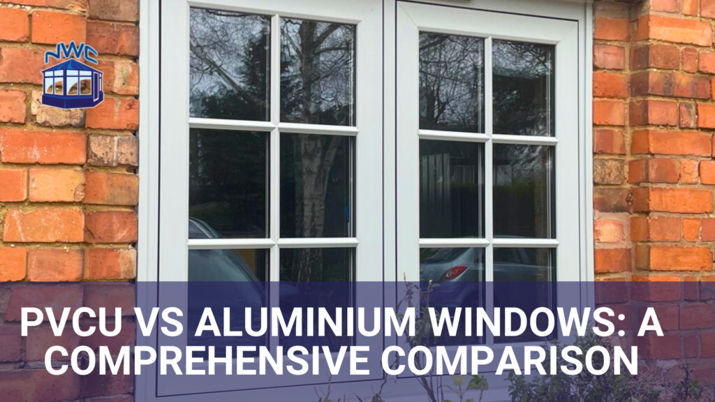 PVCU vs Aluminium Windows - Blog