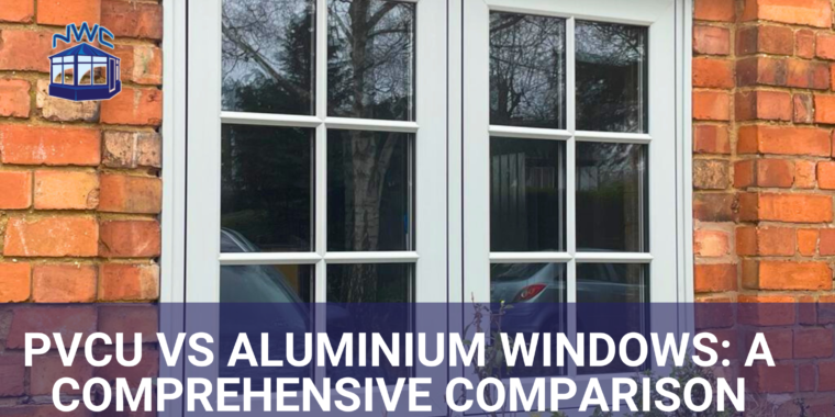 PVCU vs. Aluminium Windows: A Comprehensive Comparison - blog