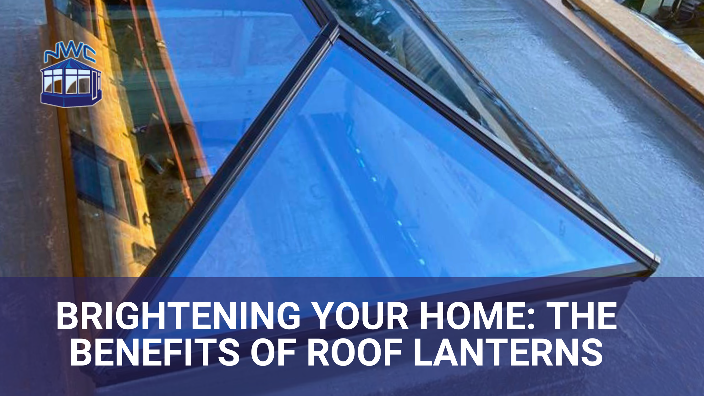 Brightening your home: The benefits of roof lanterns