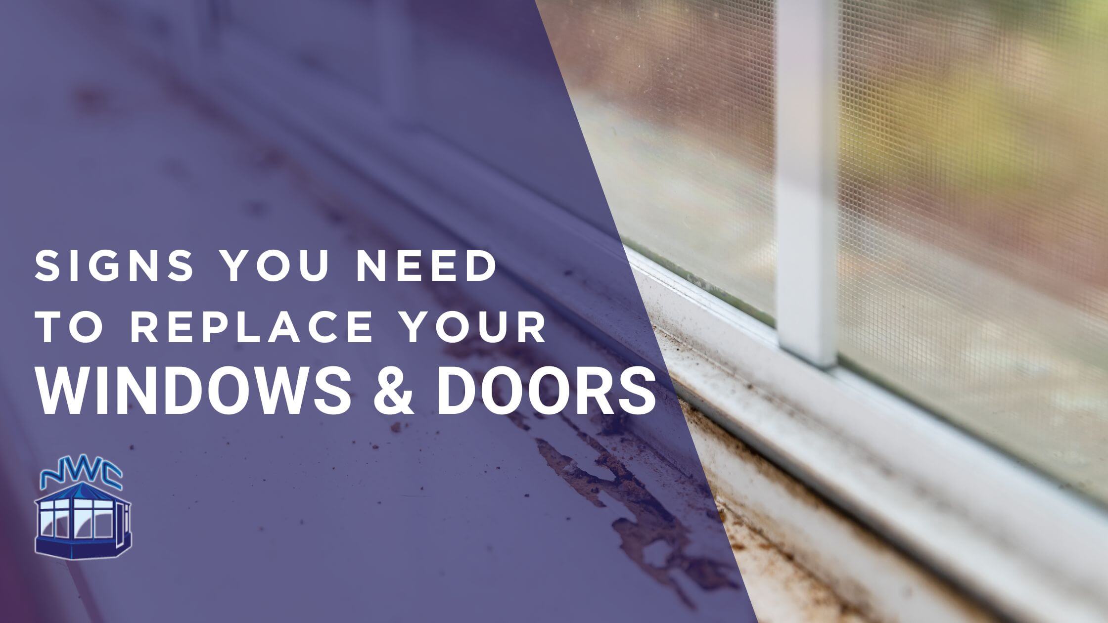 Signs you need to replace your windows and doors - blog