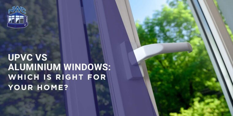 upvc vs aluminium windows - blog