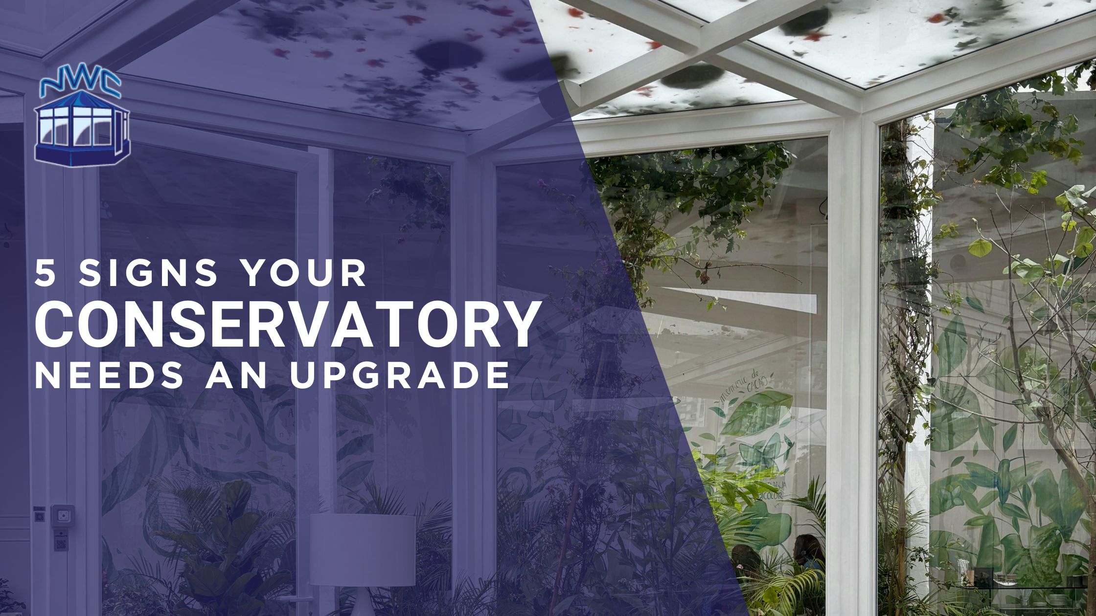 5 signs your conservatory needs an upgrade - blog